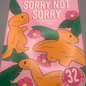 Sorry Not Sorry A Coloring Book For Adults NEW , NOT USED